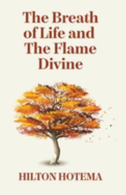 The Breath Of Life And The Flame Divine 1639234454 Book Cover