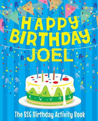 Happy Birthday Joel - The Big Birthday Activity... 1986385345 Book Cover