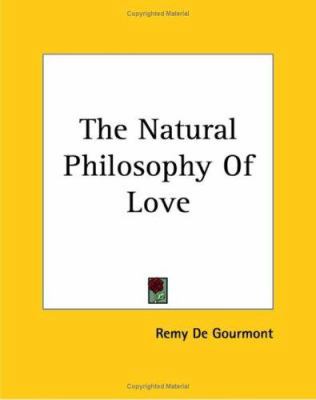 The Natural Philosophy of Love 141917522X Book Cover