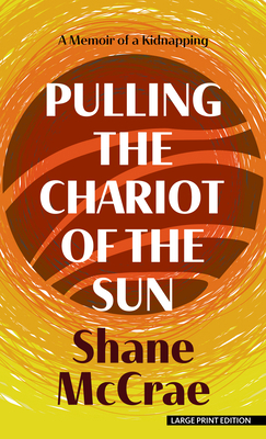 Pulling the Chariot of the Sun: A Memoir of a K... [Large Print] B0CFMXZLTL Book Cover