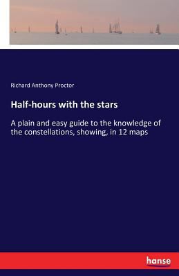 Half-hours with the stars: A plain and easy gui... 3337210651 Book Cover