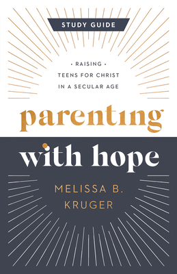 Parenting with Hope Study Guide: Raising Teens ... 0736988041 Book Cover