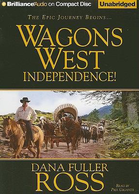 Wagons West Independence! 1441816550 Book Cover