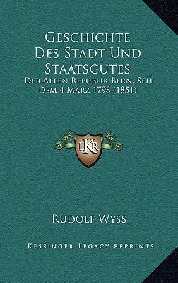 Geschichte Des Stadt Und Staatsgutes: Der Alten... [German] 1168554284 Book Cover