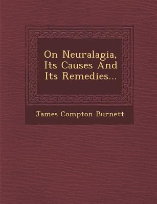On Neuralagia, Its Causes and Its Remedies... 1249927846 Book Cover