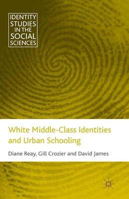 White Middle-Class Identities and Urban Schooling 1349308900 Book Cover