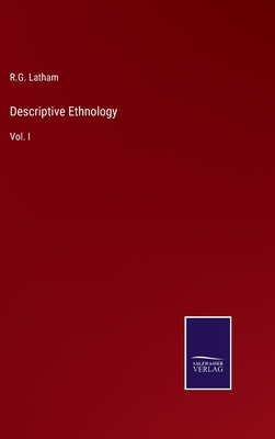 Descriptive Ethnology: Vol. I 3375136013 Book Cover