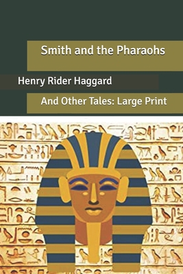 Smith and the Pharaohs: And Other Tales: Large ... B087S8ZXNX Book Cover