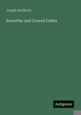 Roswitha und Conrad Celtes [German] 3388944644 Book Cover