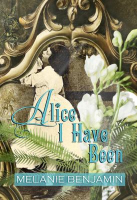 Alice I Have Been [Large Print] 160285758X Book Cover