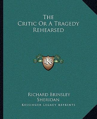 The Critic Or A Tragedy Rehearsed 1162691859 Book Cover