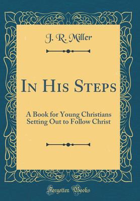 In His Steps: A Book for Young Christians Setti... 0331883686 Book Cover
