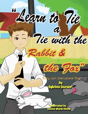 Learn to Tie a Tie with the Rabbit and the Fox [Large Print] 0996094024 Book Cover