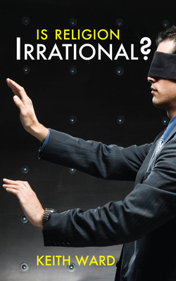 Is Religion Irrational? 0745955401 Book Cover