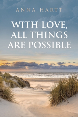 With Love, All Things Are Possible B0DHSJ4JYG Book Cover