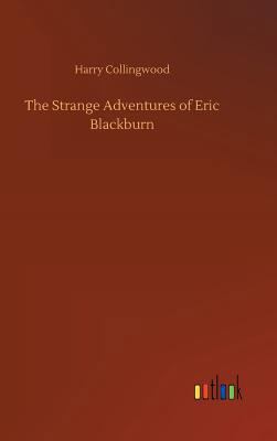 The Strange Adventures of Eric Blackburn 3734027217 Book Cover