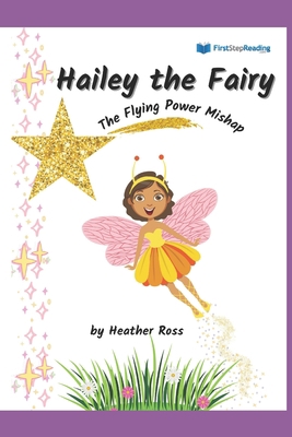 Hailey the Fairy: The Flying Power Mishap B093B7T1DR Book Cover