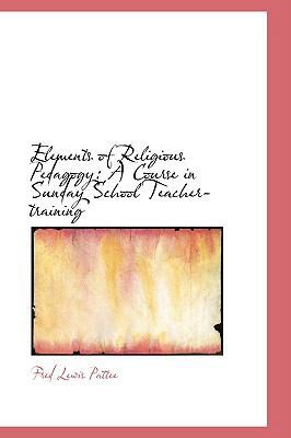 Elements of Religious Pedagogy: A Course in Sun... 0559966490 Book Cover