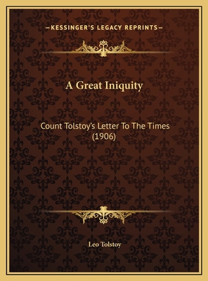 A Great Iniquity: Count Tolstoy's Letter To The... 1169496172 Book Cover