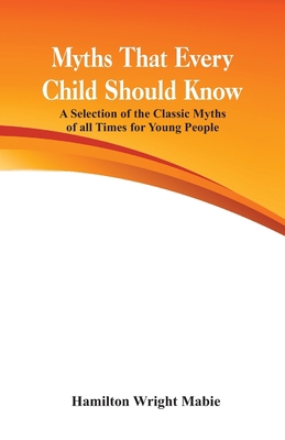 Myths That Every Child Should Know: A Selection... 9386019388 Book Cover