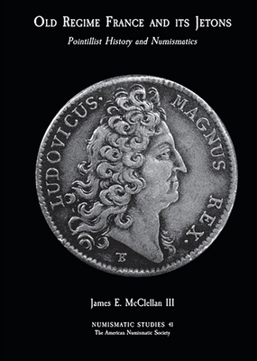 Old Regime France and Its Jetons: Pointillist H... 0897223624 Book Cover