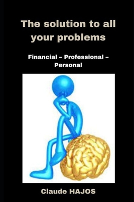 The Solution to All Your Problems: Financial - ... B0BW2VKM5G Book Cover