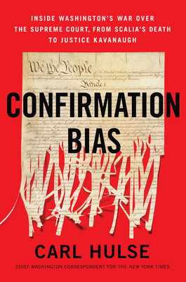 Confirmation Bias: Inside Washington's War Over... 0062862928 Book Cover