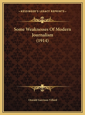 Some Weaknesses Of Modern Journalism (1914) 1169444040 Book Cover
