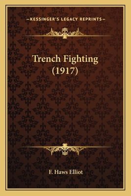 Trench Fighting (1917) 1165774313 Book Cover