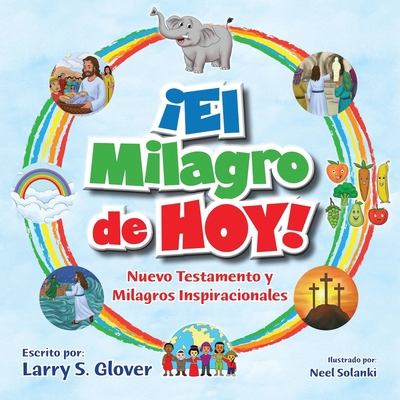 El Milagro de Hoy!: Nuevo Testamento y Milagros... [Spanish] 1732858640 Book Cover