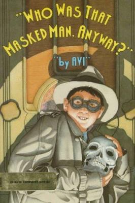 Who Was That Masked Man, Anyway? 0531086070 Book Cover