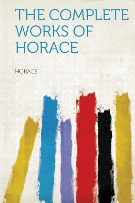 The Complete Works of Horace 1313252204 Book Cover