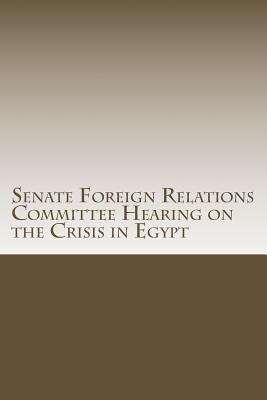 Senate Foreign Relations Committee Hearing on t... 1499113986 Book Cover