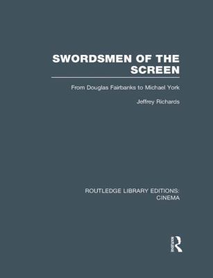 Swordsmen of the Screen: From Douglas Fairbanks... 1138996661 Book Cover