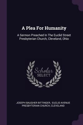 A Plea For Humanity: A Sermon Preached In The E... 1378424832 Book Cover