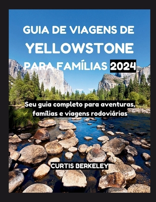 Guia de Viagens de Yellowstone Para Famílias 20... [Portuguese] B0D1BXB82N Book Cover