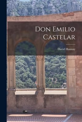 Don Emilio Castelar 1018229310 Book Cover