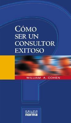 Como Ser Un Consultor Exitoso (Spanish Edition) [Spanish] 9580473234 Book Cover