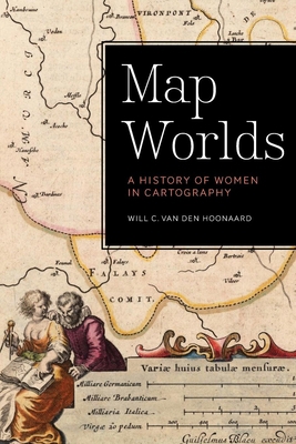 Map Worlds: A History of Women in Cartography 1771121262 Book Cover