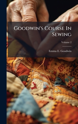 Goodwin's Course In Sewing 1024315037 Book Cover