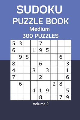 Sudoku Puzzle Book Medium: 300 Puzzles Volume 2 B08F6CG7K7 Book Cover