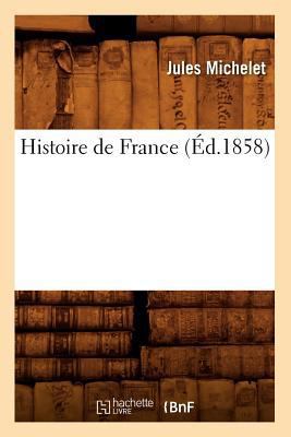 Histoire de France (Éd.1858) [French] 2012549217 Book Cover