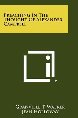 Preaching In The Thought Of Alexander Campbell 1258382768 Book Cover