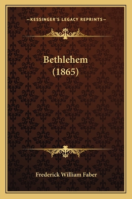Bethlehem (1865) 1164048953 Book Cover