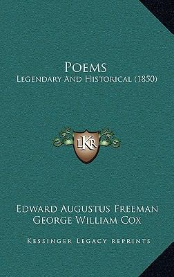 Poems: Legendary And Historical (1850) 116572751X Book Cover