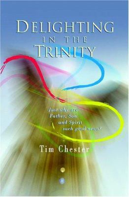 Delighting in the Trinity: Just Why Are Father,... 0825460808 Book Cover