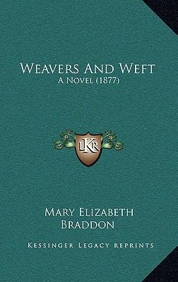 Weavers And Weft: A Novel (1877) 1167216210 Book Cover