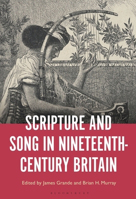 Scripture and Song in Nineteenth-Century Britain 1501376373 Book Cover