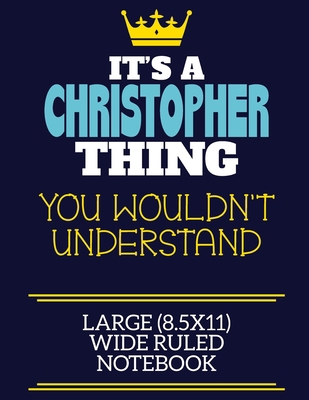 It's A Christopher Thing You Wouldn't Understan... 1703262514 Book Cover