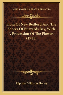 Flora Of New Bedford And The Shores Of Buzzards... 1164648101 Book Cover